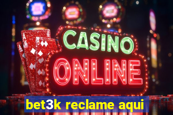 bet3k reclame aqui